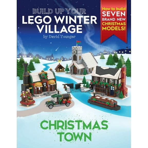 Build Up Your LEGO Winter Village: Christmas Town, (Paperback)