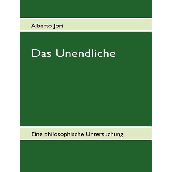 Das Unendliche: Eine philosophische Untersuchung, (Paperback)