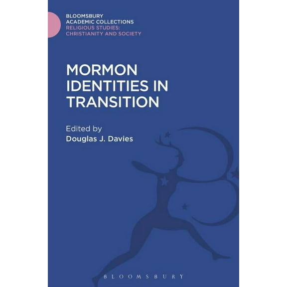 Religious Studies: Bloomsbury Academic C Mormon Identities in Transition, (Hardcover)
