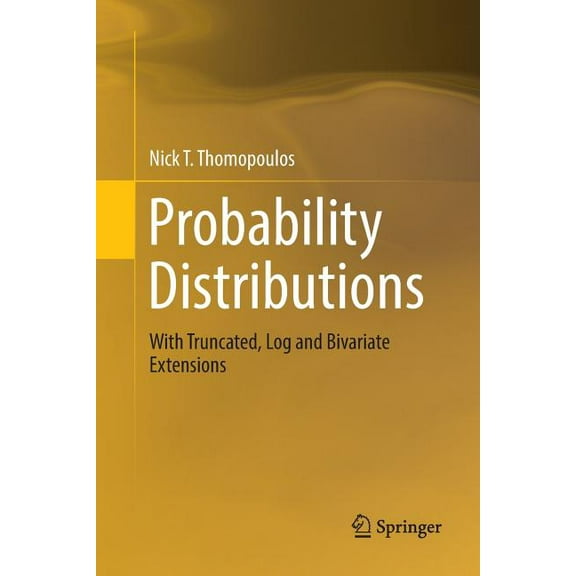 Probability Distributions: With Truncated, Log and Bivariate Extensions, (Paperback)