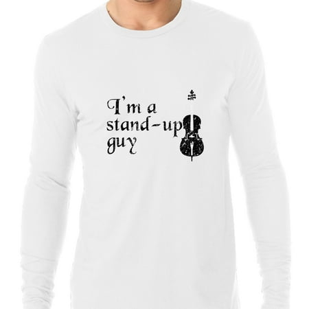 I'm A Stand- Up Guy Bass Player Men's Long Sleeve T-Shirt