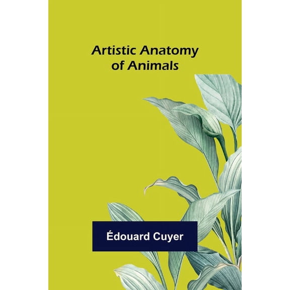 Artistic Anatomy of Animals, (Paperback)