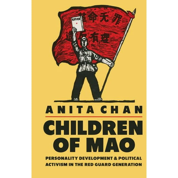 Children of Mao: Personality Development and Political Activism in the Red Guard Generation, (Paperback)