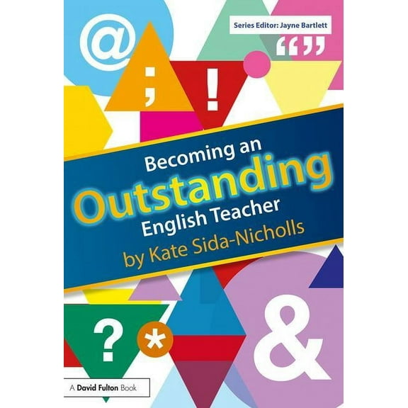 Becoming an Outstanding Teacher Becoming an Outstanding English Teacher, (Paperback)