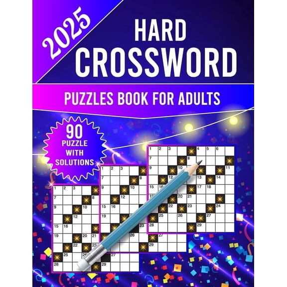 2025 Hard Crossword Puzzles Book For Adults: New Only Hard Crossword Puzzles For Adults And Seniors. (crossword puzzle b, (Paperback)