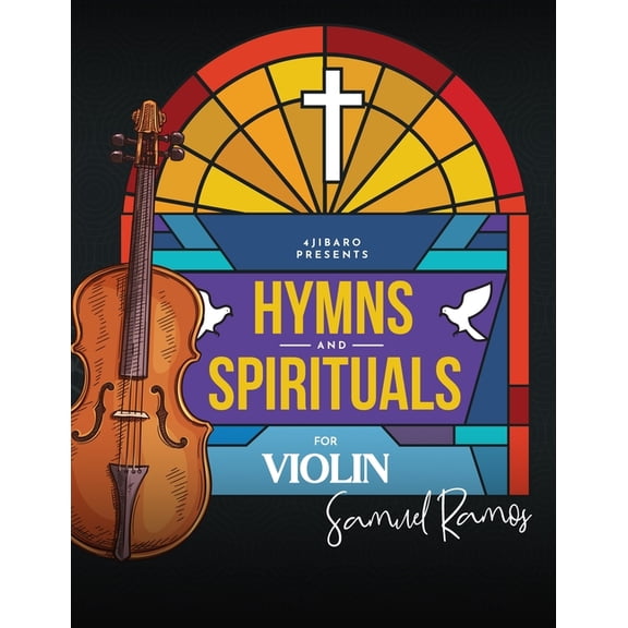 Hymns and Spirituals for Violin: 50 Easy to Play Heartfelt Songs of Praise and Worship, (Paperback)