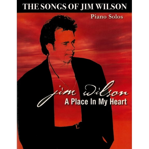 Jim Wilson Piano Songbook Three: A Place in My Heart (Paperback)