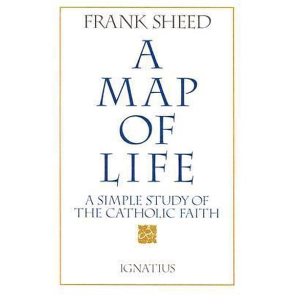 A Map of Life: A Simple Study of the Catholic Faith, (Paperback)
