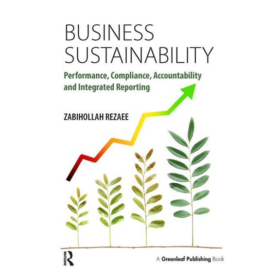 Business Sustainability: Performance, Compliance, Accountability and Integrated Reporting, (Hardcover)