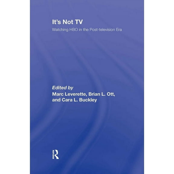 It's Not TV: Watching HBO in the Post-Television Era, (Hardcover)