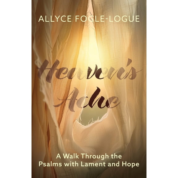 Heaven's Ache: A Walk Through the Psalms with Lament and Hope, (Paperback)