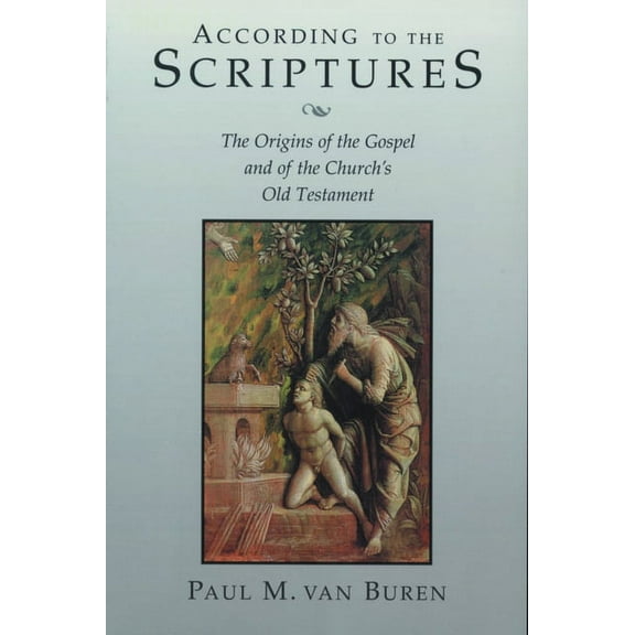 According to the Scriptures : The Origins of the Gospel and of the Church's Old Testament (Paperback)