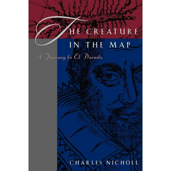 The Creature in the Map : A Journey to El Dorado (Paperback)