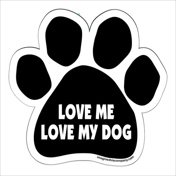 Love Me Love My Dog Paw Magnet