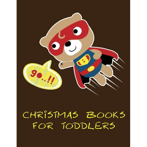 Christmas Books For Toddlers: Funny Image age 2-5, special Christmas design  Animals for Grown-Ups   Paperback  1679275968 9781679275968 J.K. Mimo