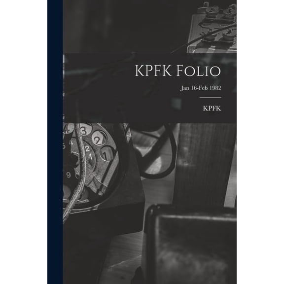KPFK Folio; Jan 16-Feb 1982, (Paperback)