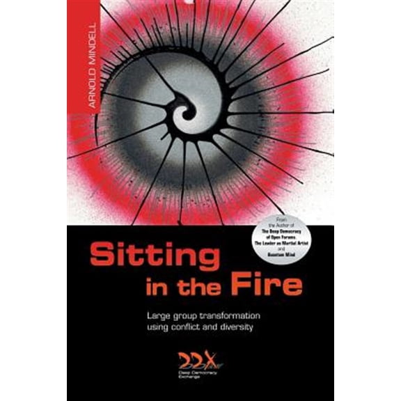 Pre-Owned Sitting in the Fire: Large Group Transformation Using Conflict and Diversity (Paperback) 1619710242 9781619710245