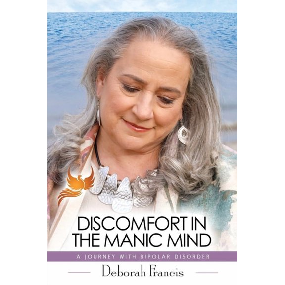 Discomfort in the Manic Mind: A Journey with Bipolar Disorder, (Paperback)