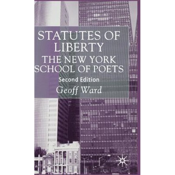 Pre-Owned Language, Discourse, Society Statutes of Liberty: The New York School of Poets, (Hardcover)