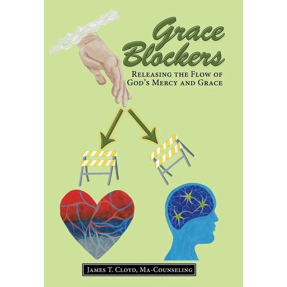 Grace Blockers: Releasing the Flow of God's Mercy and Grace, (Hardcover)