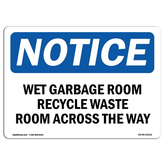 OSHA Notice Sign - Wet Garbage Room Recyclable Waste Room Across | Decal | Protect Your Business, Construction Site |  Made in the USA