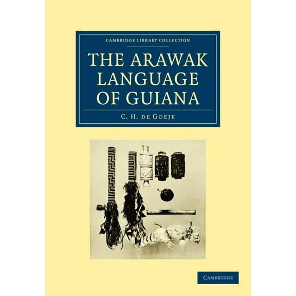 Cambridge Library Collection - Linguisti The Arawak Language of Guiana, (Paperback)