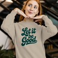 thumbnail image 3 of Smartprints Let It Be Good Inspirational Women's Sweatshirt Sand, Cotton, L, 3 of 4