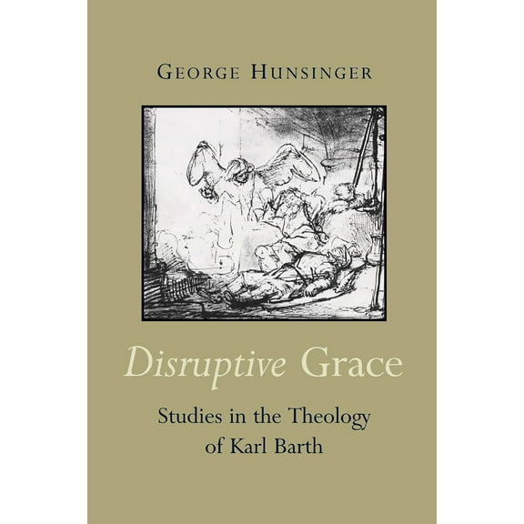 Disruptive Grace : Studies in the Theology of Karl Barth (Paperback)