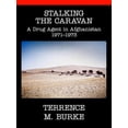 thumbnail image 1 of Pre-Owned Stalking the Caravan: A Drug Agent in Afghanistan 1971-1973 (Unknown) 0996004505 9780996004503, 1 of 1