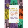 thumbnail image 1 of Pre-Owned Dance Studio Secrets: 65 Ways To Build A Thriving Studio (Paperback), 1 of 1