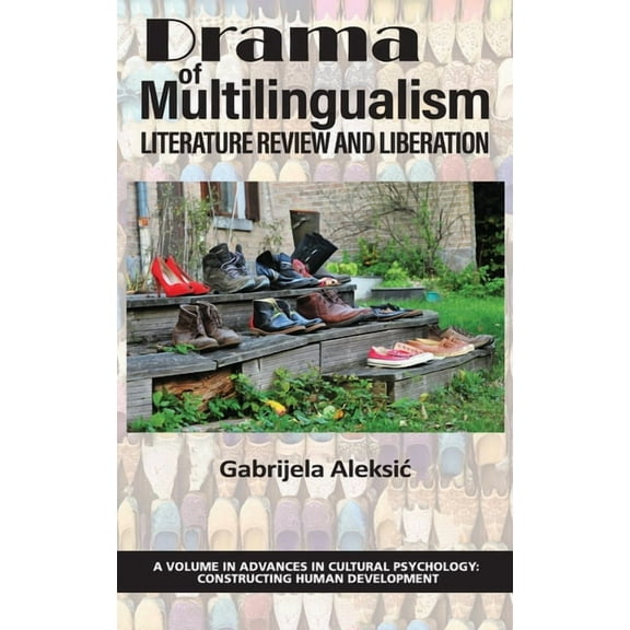 Advances in Cultural Psychology: Constructing Human Developm: Drama of Multilingualism: Literature Review and Liberation (Hardcover)