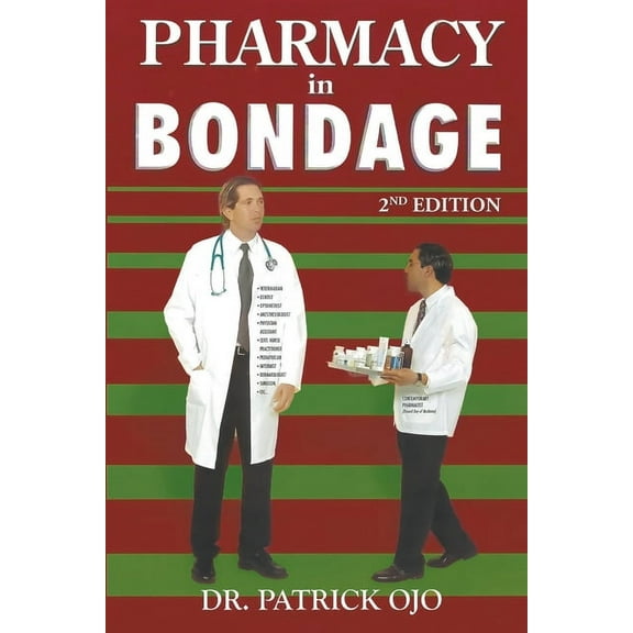 Pharmacy in Bondage: 2nd Edition, (Paperback)