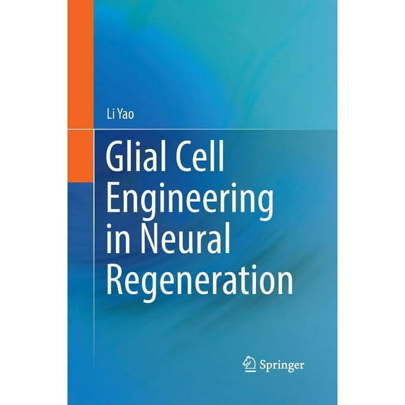 Glial Cell Engineering in Neural Regeneration, (Paperback)