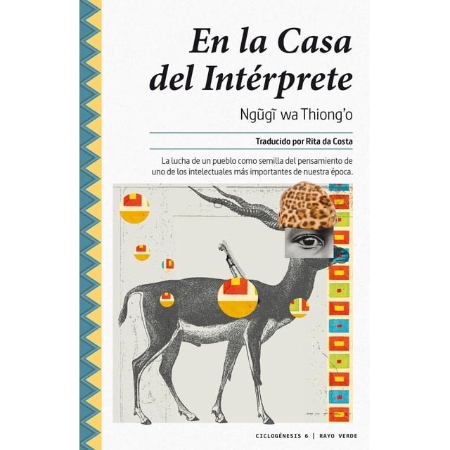 En la casa del intérprete. La lucha de un pueblo como semilla del pensamiento Rayo verde 9788416689507