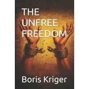 Political Thought The Unfree Freedom, (Paperback)