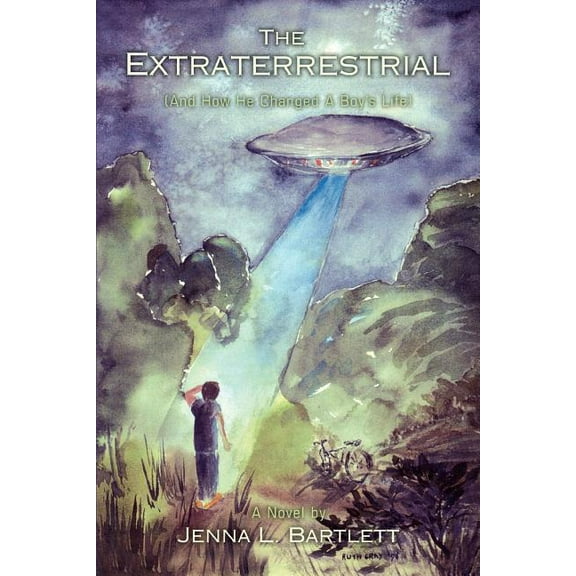 The Extraterrestrial: (And How He Changed a Boy's Life), (Paperback)