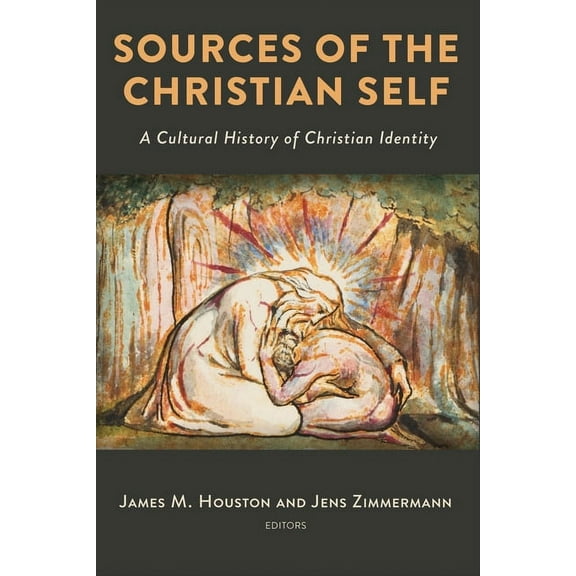 Sources of the Christian Self: A Cultural History of Christian Identity, (Paperback)
