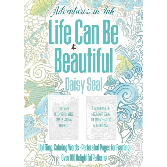 Colouring Books: Adventures in Ink, Life Can Be Beautiful (Colouring Book) : Large Format (Paperback)
