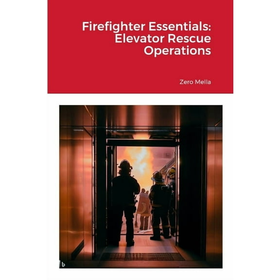 Firefighter Essentials: Elevator Rescue Operations, (Paperback)