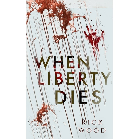 When Liberty Dies, (Paperback)