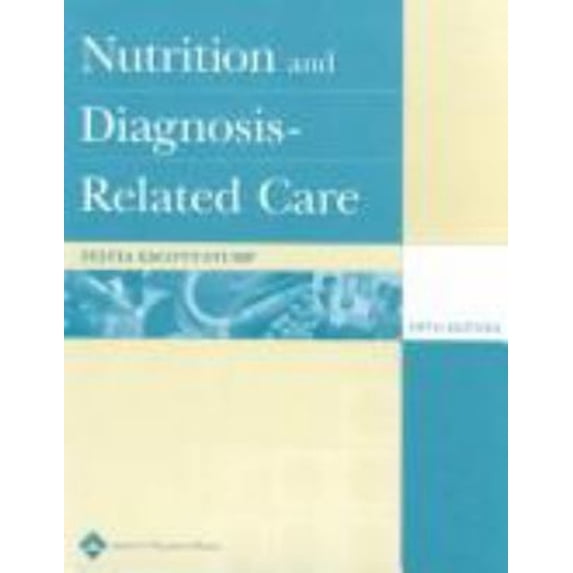 Pre-Owned Nutrition and Diagnosis-Related Care (Paperback) 9780781737609