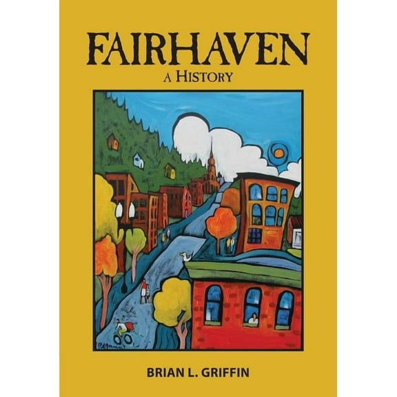 Fairhaven: A History (Paperback)