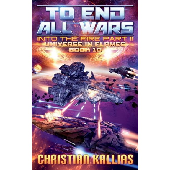 Universe in Flames: Into the Fire Part II: To End All Wars (Paperback)