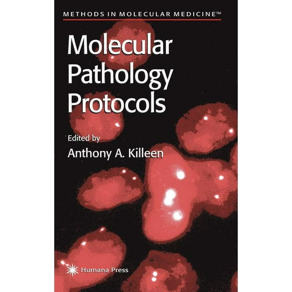 Methods in Molecular Medicine Molecular Pathology Protocols, Book 49, (Hardcover)