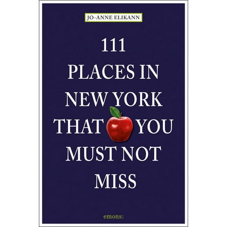 New York Places - 111 Places in New York That You Must Not Miss