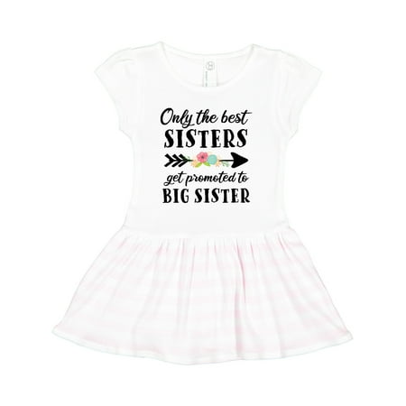 

Inktastic Only the Best Sisters Get Promoted to Big Sister Gift Toddler Girl Dress