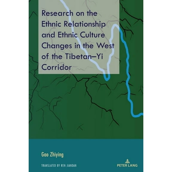 Research on the Ethnic Relationship and Ethnic Culture Changes in the West of the Tibetan-Yi Corridor, (Hardcover)