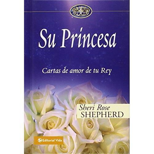 Su Princesa: Cartas de amor de tu Rey