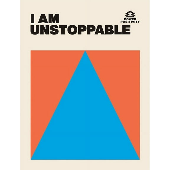 Power Positivity I Am Unstoppable, (Hardcover)