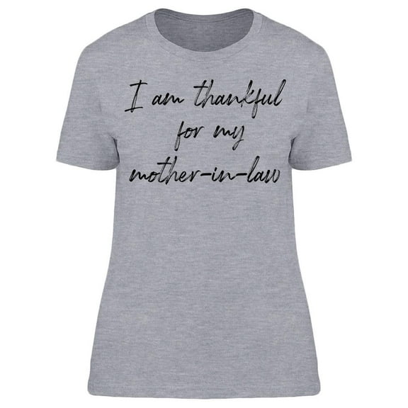 Thankful For Mother-in-law Women T-Shirt, Female Medium